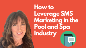 How to Leverage SMS Marketing in the Pool and Spa Industry