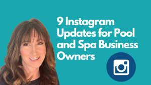 9 Instagram Updates for Pool and Spa Business Owners
