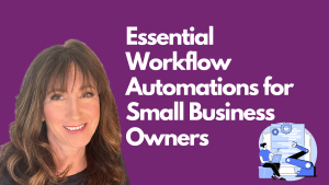 Essential Workflow Automations for Small Business Owners